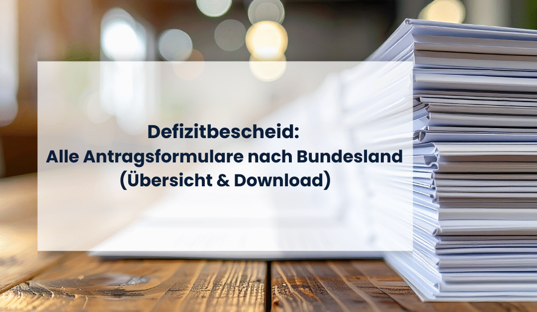 Defizitbescheid: Alle Antragsformulare nach Bundesland (Übersicht & Download)